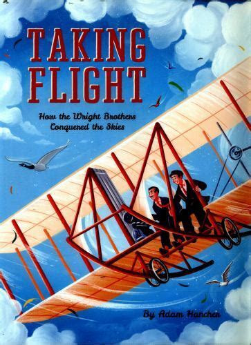 Taking Flight How The Wright Brothers Conquered The Skies By Hancher