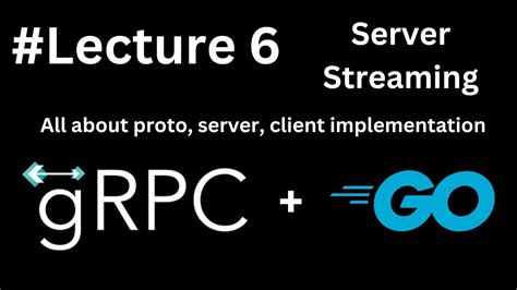 Deep Dive Into GRPC Server Streaming Building Efficient And Real Time