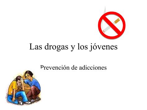 Drogas Y Adicciones En Los Jóvenes Ppt