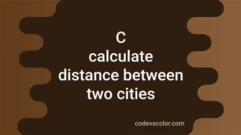 C program to find the distance between two cities in different units - CodeVsColor