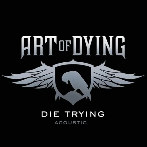 Art Of Dying – Die Trying (Acoustic) Lyrics | Genius Lyrics