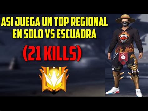 ASÍ JUEGA UN TOP REGIONAL EN SOLO VS ESCUADRA 21 KILLS YouTube