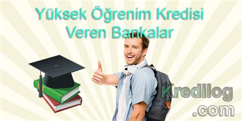 Yüksek Öğrenim Kredisi Veren Bankalar 2024 Devlet Destekleri