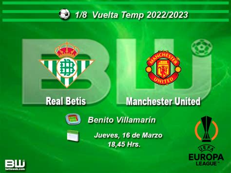 1 8 Real Betis Vs Manchester United Betisweb