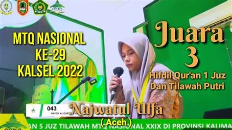 Najwatul Ulfa Aceh Juara Hifdil Qur An Juz Tilawah Putri Mtq