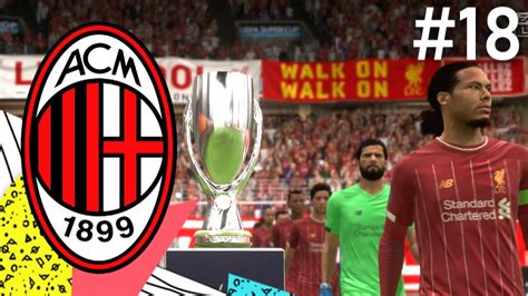 SEASON 3 UEFA SUPER CUP FIFA 20 AC MILAN CAREER MODE 18 YouTube