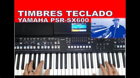 DEMONSTRAÇÃO DOS TIMBRES DO TECLADO YAMAHA PSR SX600 YouTube