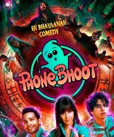 Phone Bhoot Movie Cast, Review, Wallpapers & Trailer