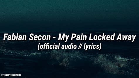 Fabian Secon My Pain Locked Away Lyrics Youtube