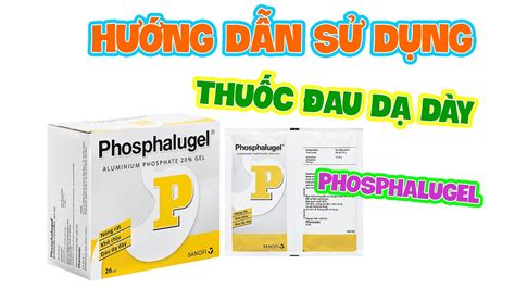 H Ng D N S D Ng Thu C D D Y Ch P Phosphalugel Youtube