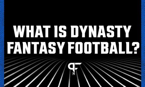 What is Dynasty Fantasy Football? How to get started, tips, and more