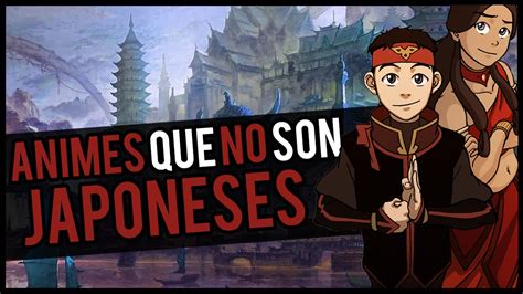 Top 6 Animes Que No Son Japoneses Youtube