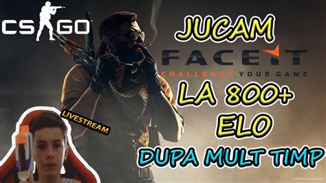 JUCAM FACEIT LA 800 ELO CA PE VREMURI Counter Strike Global Offensive