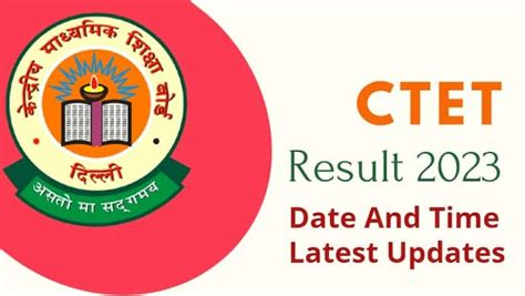 Ctet Result 2023 Out सीटीईटी रिजल्ट जारी Direct Link से चेक करें