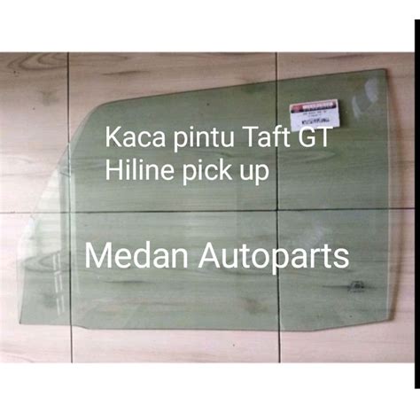 Jual Kaca Pintu Depan Taft Gt Rocky Hiline Pick Up Shopee Indonesia