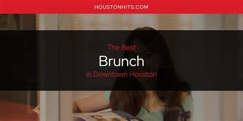 The Absolute Best Brunch in Downtown Houston [Updated 2025]