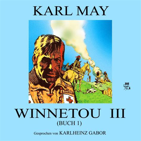 Kapitel 1 Winnetou III Buch 1 Teil 63 Song And Lyrics By Karl