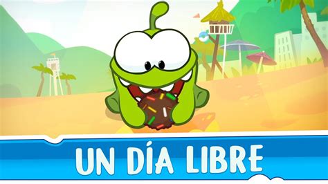 Las Historias De Om Nom Diversi N En Verano Un D A Libre Youtube