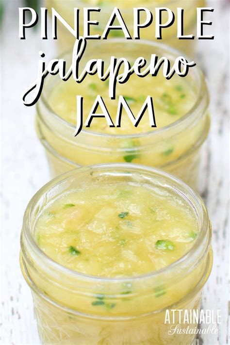 Pineapple Jalapeño Jam Recipe Attainable Sustainable®