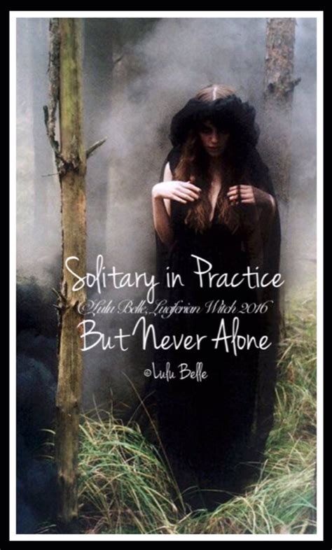 ️solitary In Practice But Never Alone ©lulu Belle Luciferian Witch