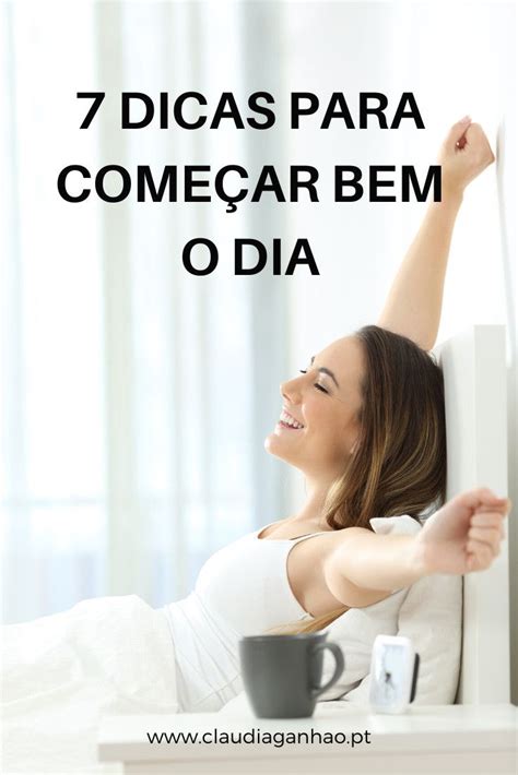 Começar Bem O Dia Dicas Para Começar Bem O Dia Rotina Matinal Viver