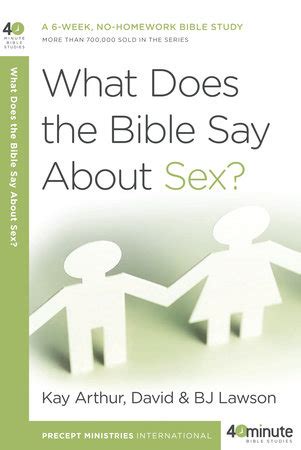 What Does The Bible Say About Sex By Kay Arthur And David And BJ