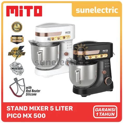 MITO MX 500 Stand Mixer Stainless Steel Bowl Kapasitas 5 Liter Low Watt