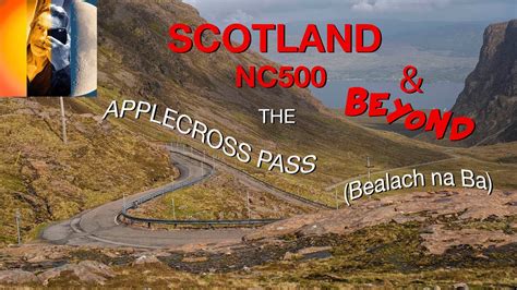 Scotland Nc500 The Applecross Pass Bealach Na Ba The Pass Of The Cattle Youtube