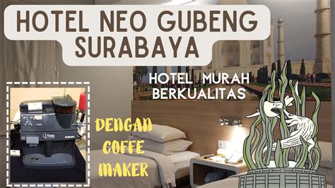 Rekomendasi Hotel Murah Di Surabaya Hotel Neo Gubeng Surabaya Youtube