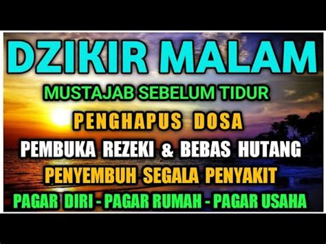 Dzikir Malam Mustajab Penghapus Dosa Mendatang Rezeki Dzikir Pembuka