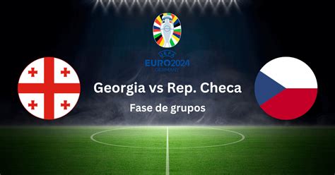 Pronóstico Georgia Vs República Checa 22 06 Fase Grupos Euro