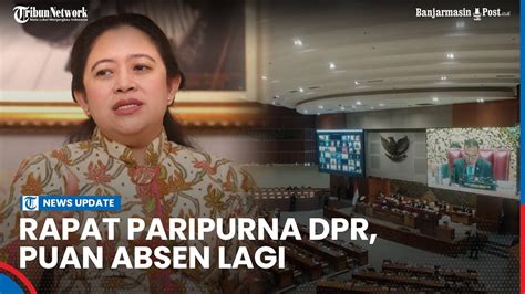 Rapat Paripurna Dpr Hadir Fisik Anggota Puan Absen Lagi Youtube