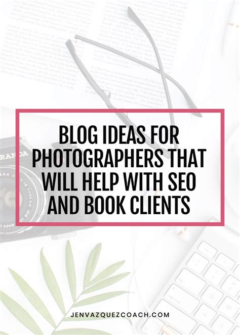 Blog Ideas For Photographers That Will Help With Seo And Book Clients