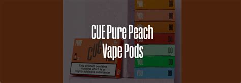 Cue Pure Peach Vape Pods All About Cue Pure Peach Vape Pods Cue Vapor