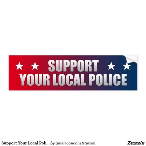 Support Your Local Police Bumper Sticker Bumper Stickers