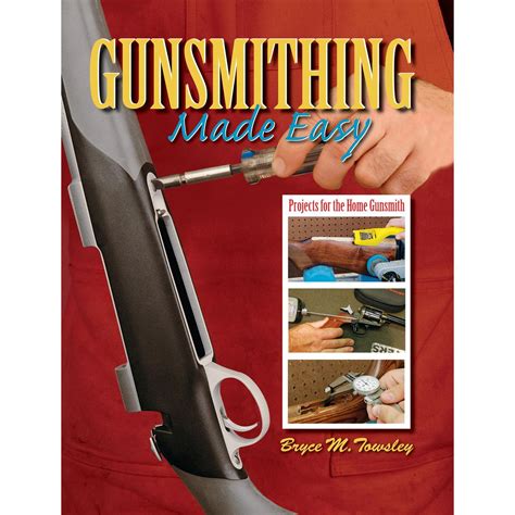 Gunsmithing Made Easy: Projects for the Home Gunsmith - 108044, at ...