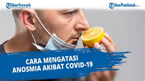 Cara Mengatasi Anosmia Akibat Covid Dengan Latihan Penciuman Youtube