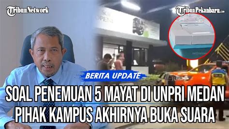 HEBOH Soal Penemuan 5 Mayat Di UNPRI Medan Pihak Kampus Akhirnya Buka