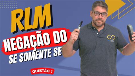 Rlm Racioc Nio L Gico Matem Tico Nega O Do Se Somente Se Youtube