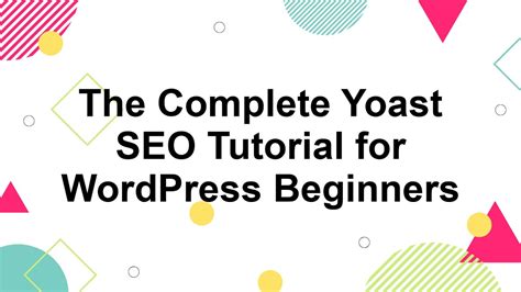 The Complete Yoast Seo Tutorial For Wordpress Beginners Youtube