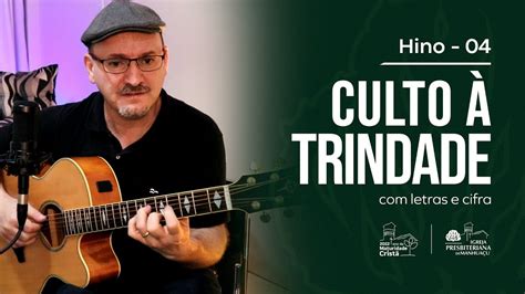 Hino 4 Culto à Trindade Hinos Novo Cântico YouTube Music