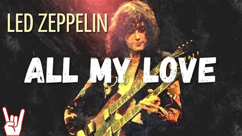 Led Zeppelin All My Love Youtube