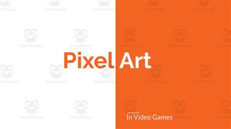 Pixel Art Video Game Design - Lesson 3 by Teach Simple