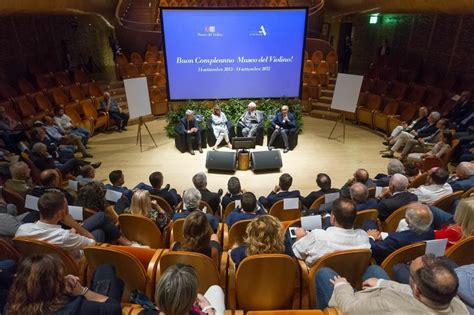 Cremona Sera Buon Compleanno Museo Del Violino A 10 Anni Dall