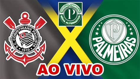 Corinthians X Palmeiras Ao Vivo Campeonato Paulista 2023 Youtube