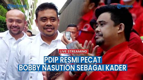 🔴terbukti Langgar Kode Etik Dan Disiplin Pdip Akhirnya Pecat Bobby