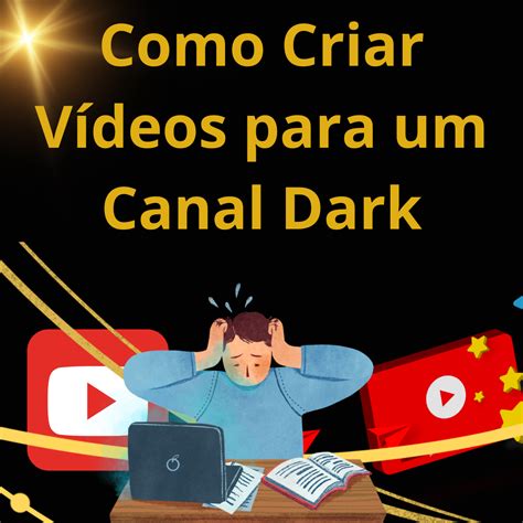 Como Criar V Deos Para Um Canal Dark Adriano Santtos