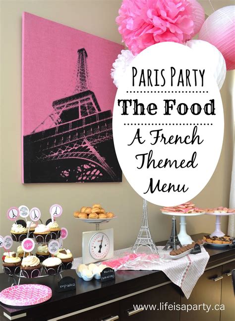 Paris Birthday Party Part Two The Food Paris Birthday Parties Paris Theme Party Paris