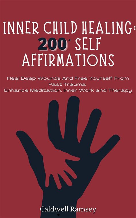 Self Affirmations For Inner Child Healing Heal Deep Wounds And Free