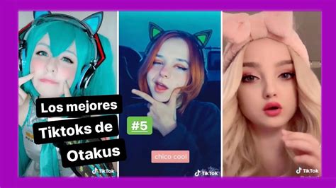 Los Mejores Tiktoks De Otakus 5 😍 Youtube